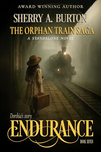 Endurance : A gripping and emotional historical fiction novel inspired by real events (The Orphan Train Saga Book 7)