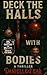 Deck the Halls with Bodies