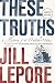 These Truths: A History of the United States