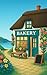 A Cozy Bakery Kiss: A Secon...