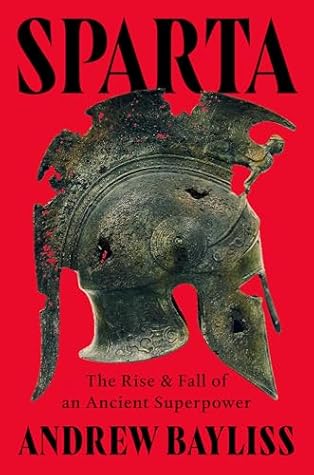 Sparta: The Rise and Fall of an Ancient Superpower