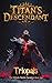 Titan's Descendant by Triopals Titan's Descendant by Triopals