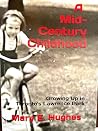 A Mid-Century Childhood by Mary E. Hughes