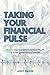 Taking Your Financial Pulse...