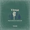 Virtue: Living Uncommon in a Common World Book cover for Virtue: Living Uncommon in a Common World