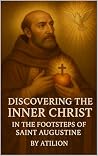 Discovering the Inner Christ  by Atilion