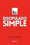 Discipulado Simple: Seguir a Jesús en la era digital y de la prisa (Spanish Edition)