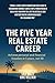 The Five Year Real Estate C...