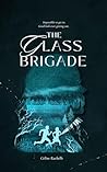 The Glass Brigade...