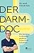 Der Darm-Doc: Wie du deine Verdauungsprobleme in den Griff bekommst (German Edition)