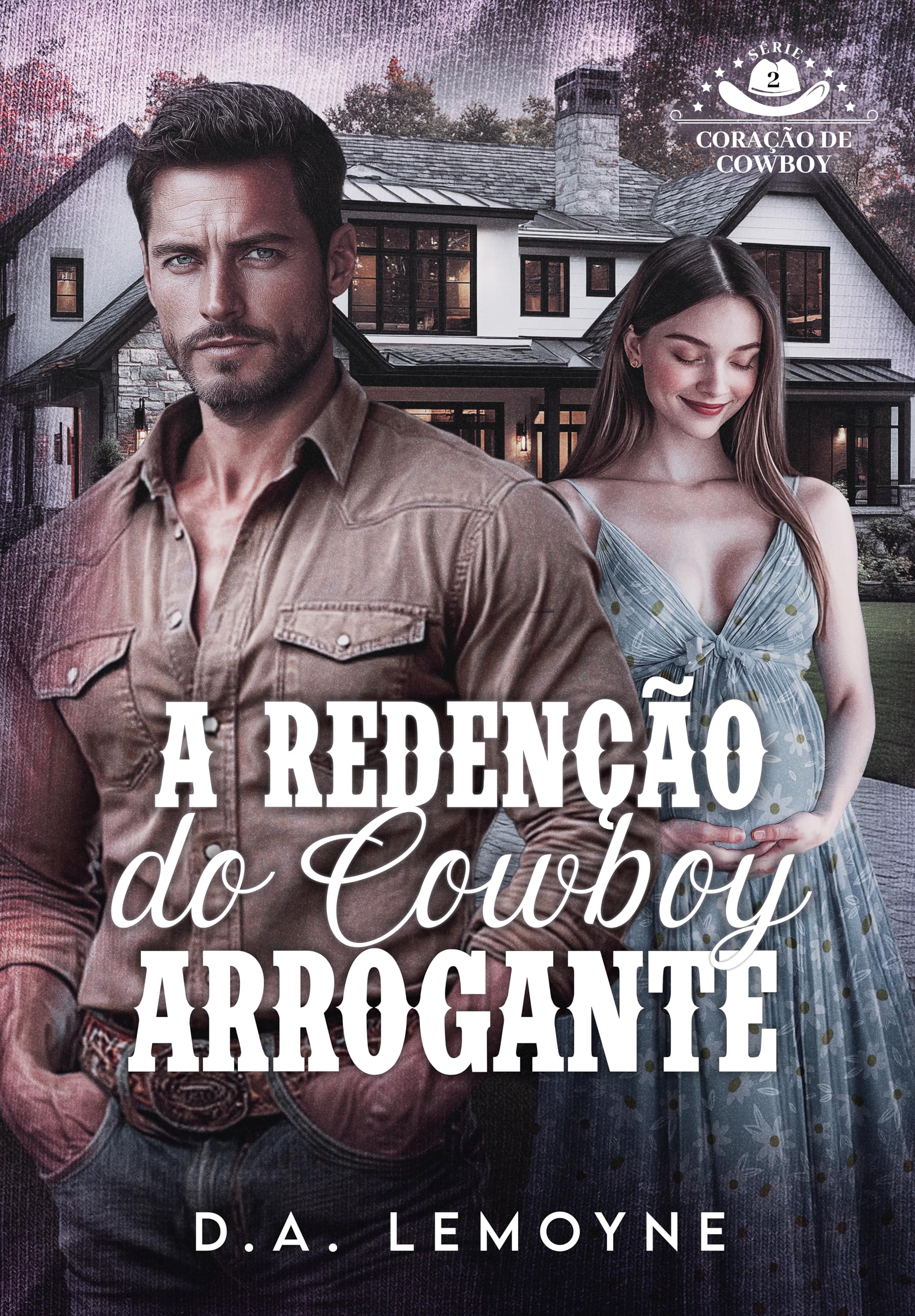 A redenção do Cowboy arrogante (Coração de Cowboy #2)