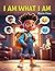 I Am What I Am: Positive af...