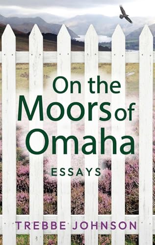 ON THE MOORS OF OMAHA (Kindle Edition)
