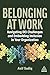 Belonging at Work: Navigating DEI Challenges and Embedding Inclusion in your Organization