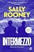 Intermezzo by Sally Rooney Intermezzo by Sally Rooney
