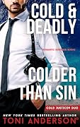 Cold & Deadly and Colder Than Sin