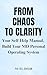 FROM CHAOS TO CLARITY: Your...