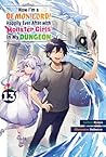 Now I'm a Demon Lord! Happily Ever After with Monster Girls in My Dungeon: Volume 13