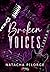 Broken voices