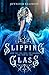 Slipping Glass: A Reimagini...