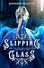 Slipping Glass by Jennifer Ellision