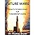 FUTURE WARS: TODAY’S TECHNOLOGIES FOR TOMORROW’S WARS
