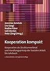 Kooperation kompakt: Kooperation als Strukturmerkmal und Handlungsprinzip der Sozialen Arbeit (German Edition)