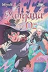 Morgana and Oz, Vol. 4 by Miyuli