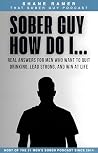 Sober Guy, How Do...