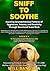 SNIFF TO SOOTHE: Rewiring N...