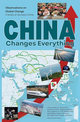 China Changes Everything: An anthology by social justice activists, journalists and commentators (Kindle Edition)