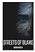 Streets of Blame: He used t...