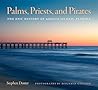 Palms, Priests, and Pirates: The Epic History of Amelia Island, Florida (Wormsloe Foundation Publications) Palms, Priests, and Pirates: The Epic History of Amelia Island, Florida (Wormsloe Foundation Publications)