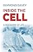 Inside the Cell. A Biography of Life by Raymond Davey