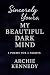 Sincerely Yours, My Beautiful Dark Mind by Archie Kennedy