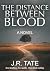 The Distance Between Blood