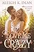 Love Me Crazy by Aleigh K. Dean