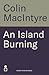 An Island Burning: The seco...