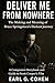 DELIVER ME FROM NOWHERE: THE MAKING AND MEANING OF BRUCE SPRINGSTEEN’S DARKEST JOURNEY A COMPANION STORYBOOK AND GUIDE TO SCOTT COOPER’S FILM