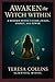 Awaken the Witch Within: A ...