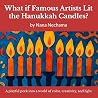 What if Famous Artists Lit the Hanukkah Candles? by Nana Nechama