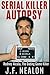 Serial Killer Autopsy: Rodn...