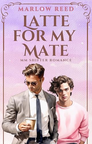 Latte for My Mate: MM Shifter Romance Novella (Kindle Edition)