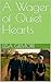 A Wager of Quiet Hearts