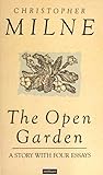 The Open Garden: A Story with Four Essays The Open Garden: A Story with Four Essays