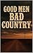 Good Men Bad Country