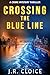 Crossing The Blue Line: A P...