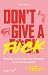 Don't give a fuck: Wie du Tabus brichst und dein Leben selbstbewusst und frei von Scham gestaltest | Mit den Einblicken von spicyladyy_ in die sexpositive Szene (German Edition)