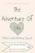 The Adventure of Us: A Shared Mother & Child Guided Journal (Split Pages - Mother and Child Answer the Same Prompt on Each Page) (Learn Each Other's Life Stories, Side-by-Side)