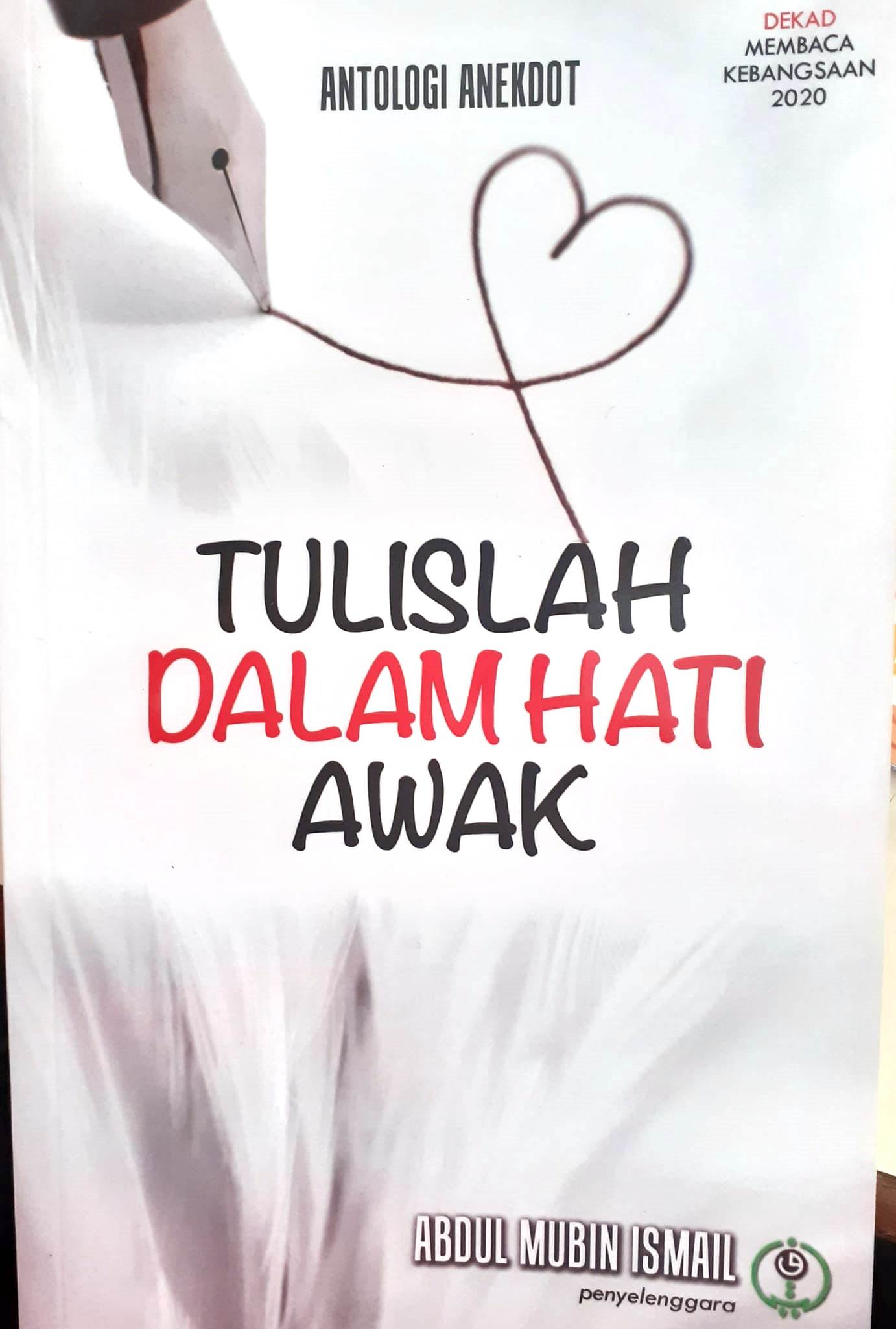 Tulislah dalam Hati Awak: Antologi Anekdot